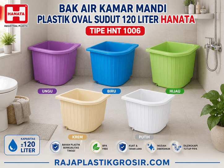 BAK AIR KAMAR MANDI PLASTIK OVAL SUDUT 120 LITER HANATA HNT 1006: Solusi Modern untuk Penyimpanan Air yang Praktis, Hemat Ruang, dan Tahan Lama