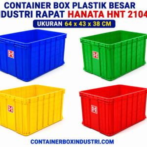 CONTAINER BOX PLASTIK BESAR INDUSTRI RAPAT HANATA HNT 2104 UKURAN 64x43x38 CM: Solusi Penyimpanan dan Distribusi Barang Industri yang Kuat, Higienis, dan Tahan Lama